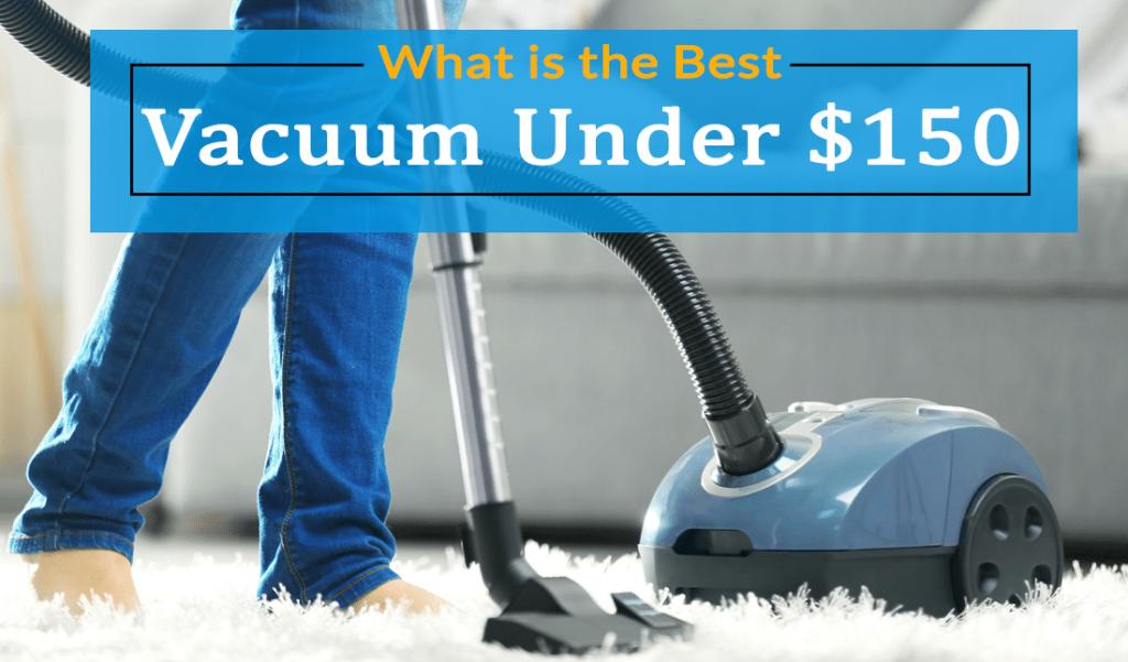 Best vacuum under $150